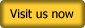 Visit us